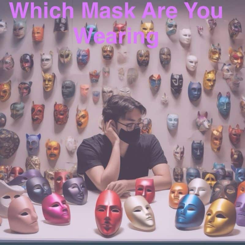 Which Mask Are You Wearing